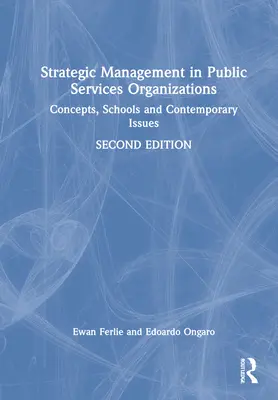 Gestione strategica nelle organizzazioni di servizi pubblici: Concetti, scuole e problemi contemporanei - Strategic Management in Public Services Organizations: Concepts, Schools and Contemporary Issues
