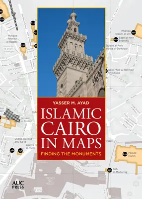 Il Cairo islamico in mappe: Trovare i monumenti - Islamic Cairo in Maps: Finding the Monuments
