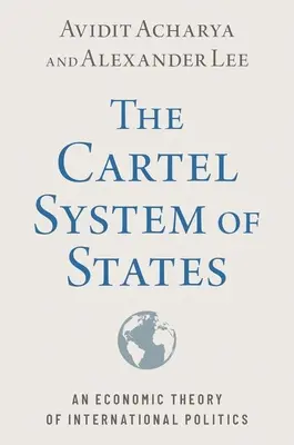 Il sistema di cartelli degli Stati - Una teoria economica della politica internazionale - Cartel System of States - An Economic Theory of International Politics