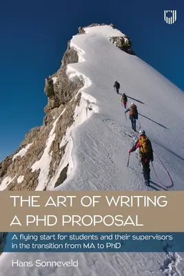 L'arte di scrivere una proposta di dottorato: Una partenza al volo per studenti e supervisori nel passaggio dal master al dottorato di ricerca - The Art of Writing a PhD Proposal: A flying start for students and supervisors in the transition from MA to PhD
