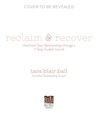 Reclamare e recuperare: Guarire dalle relazioni tossiche con un diario guidato in 7 fasi - Reclaim & Recover: Heal from Toxic Relationships with a 7-Step Guided Journal