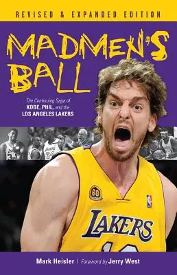 La palla dei matti: la saga continua di Kobe, Phil e dei Los Angeles Lakers - Madmen's Ball: The Continuing Saga of Kobe, Phil, and the Los Angeles Lakers