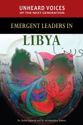 Voci inascoltate della prossima generazione: Leader emergenti in Libia - Unheard Voices of the Next Generation: Emergent Leaders in Libya