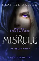 Misrule - Il secondo libro della duologia Malice - Misrule - Book Two of the Malice Duology