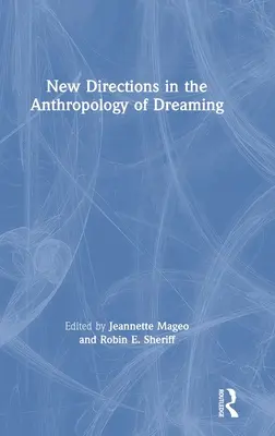 Nuove direzioni nell'antropologia del sogno - New Directions in the Anthropology of Dreaming