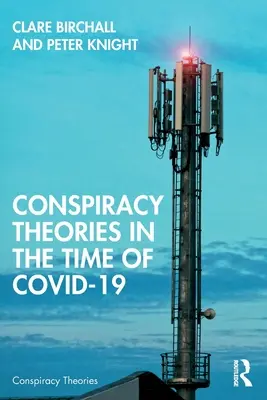 Teorie del complotto al tempo di Covid-19 - Conspiracy Theories in the Time of Covid-19