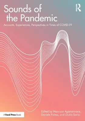 I suoni della pandemia: Racconti, esperienze, prospettive in tempi di COVID-19 - Sounds of the Pandemic: Accounts, Experiences, Perspectives in Times of COVID-19