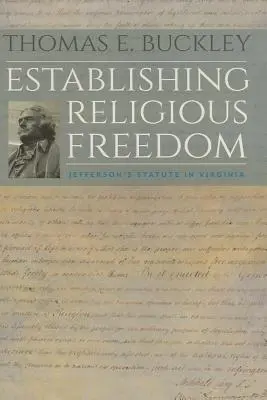 Stabilire la libertà religiosa: Lo statuto di Jefferson in Virginia - Establishing Religious Freedom: Jefferson's Statute in Virginia