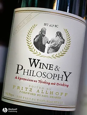 Vino e filosofia: Un simposio sul pensare e sul bere - Wine and Philosophy: A Symposium on Thinking and Drinking
