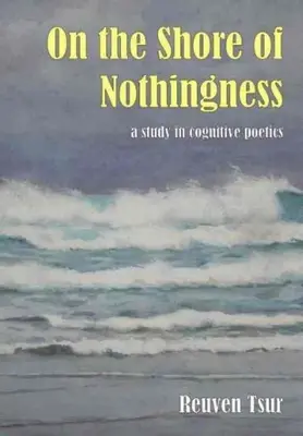 Sulla riva del nulla - Uno studio di poetica cognitiva - On the Shore of Nothingness - A Study in Cognitive Poetics