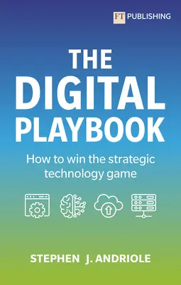 Il manuale digitale: Come vincere la partita della tecnologia strategica - The Digital Playbook: How to Win the Strategic Technology Game