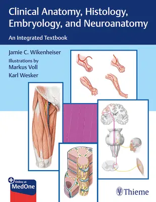 Anatomia clinica, istologia, embriologia e neuroanatomia: Un libro di testo integrato - Clinical Anatomy, Histology, Embryology, and Neuroanatomy: An Integrated Textbook