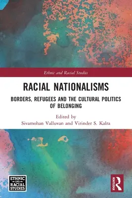 Nazionalismi razziali: Confini, rifugiati e politiche culturali di appartenenza - Racial Nationalisms: Borders, Refugees and the Cultural Politics of Belonging