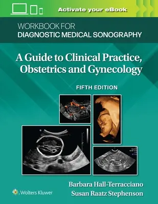 Libro di lavoro per la sonografia medica diagnostica: Ostetricia e Ginecologia - Workbook for Diagnostic Medical Sonography: Obstetrics and Gynecology