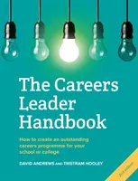Manuale del leader delle carriere - Come creare un programma di carriere eccezionale per la scuola o il college - Careers Leader Handbook - How to Create an Outstanding Careers Programme for Your School or College