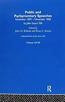 Opere raccolte di John Stuart Mill: XXVIII. Discorsi pubblici e parlamentari Vol a - Collected Works of John Stuart Mill: XXVIII. Public and Parliamentary Speeches Vol a