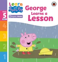 Impara con Peppa Phonics Livello 5 Libro 1 - George impara una lezione (Phonics Reader) - Learn with Peppa Phonics Level 5 Book 1 - George Learns a Lesson (Phonics Reader)