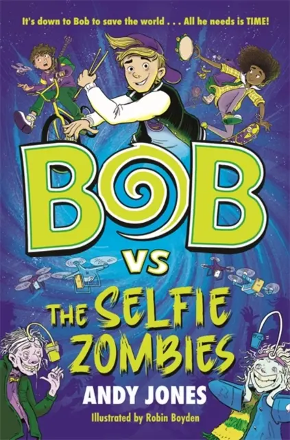 Bob contro i Selfie Zombies - un'avventura comica che viaggia nel tempo! - Bob vs the Selfie Zombies - a time-travel comedy adventure!