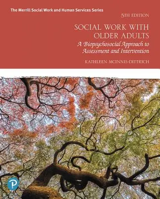 Il lavoro sociale con gli anziani: Un approccio biopsicosociale alla valutazione e all'intervento - Social Work with Older Adults: A Biopsychosocial Approach to Assessment and Intervention