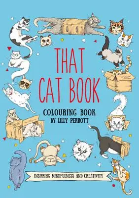 Libro dei gatti da colorare: Ispirare il cambiamento attraverso la colorazione meditativa - That Cat Book Coloring Book: Inspiring Change Through Meditative Coloring