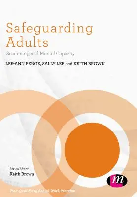 Salvaguardia degli adulti: Truffe e capacità mentale - Safeguarding Adults: Scamming and Mental Capacity