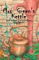 Il bollitore della signora Green e altre assoluzioni nel Lincolnshire - Mrs Green's Kettle and other Lincolnshire Acquittals
