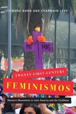 Femminismo del XXI secolo: Movimenti femminili in America Latina e nei Caraibi Volume 4 - Twenty-First-Century Feminismos: Women's Movements in Latin America and the Caribbean Volume 4