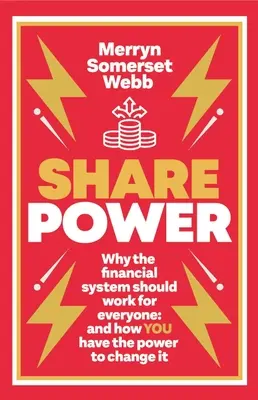 Share Power: Come la gente comune può cambiare il modo in cui funziona il capitalismo - e fare anche soldi - Share Power: How Ordinary People Can Change the Way That Capitalism Works - And Make Money Too