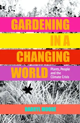 Il giardinaggio in un mondo che cambia: Piante, persone e crisi climatica - Gardening in a Changing World: Plants, People and the Climate Crisis