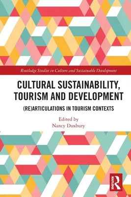 Sostenibilità culturale, turismo e sviluppo: (Ri)articolazioni in contesti turistici - Cultural Sustainability, Tourism and Development: (Re)Articulations in Tourism Contexts