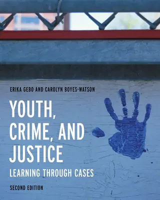 Giovani, crimine e giustizia: Imparare attraverso i casi - Youth, Crime, and Justice: Learning Through Cases