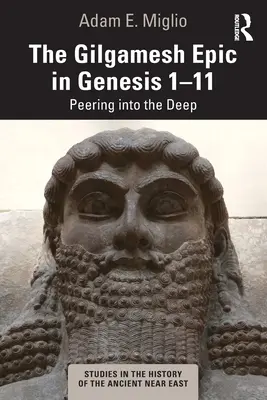 L'epopea di Gilgamesh in Genesi 1-11: uno sguardo in profondità - The Gilgamesh Epic in Genesis 1-11: Peering Into the Deep
