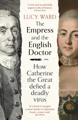 L'imperatrice e il medico inglese: Come Caterina la Grande sfidò un virus mortale - The Empress and the English Doctor: How Catherine the Great Defied a Deadly Virus