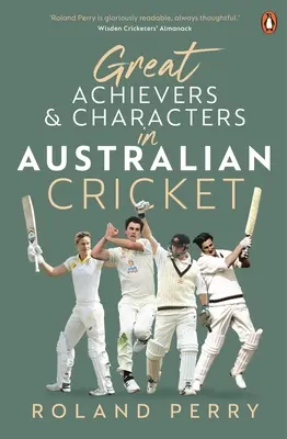 Grandi personaggi e risultati del cricket australiano - Great Australian Cricket Achievers and Characters
