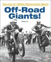 Giganti del fuoristrada! (Volume 2) - Gli eroi dello sport motociclistico degli anni '60 - Off-Road Giants! (Volume 2) - Heroes of 1960s Motorcycle Sport