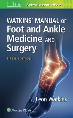 Manuale di medicina e chirurgia del piede e della caviglia di Watkins - Watkins' Manual of Foot and Ankle Medicine and Surgery