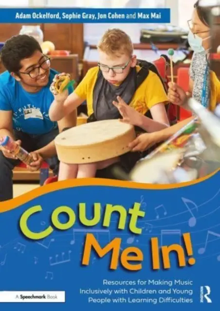 Conta su di me! Risorse per fare musica in modo inclusivo con bambini e giovani con difficoltà di apprendimento - Count Me In!: Resources for Making Music Inclusively with Children and Young People with Learning Difficulties