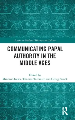 Comunicare l'autorità papale nel Medioevo - Communicating Papal Authority in the Middle Ages