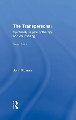 Il Transpersonale: La spiritualità nella psicoterapia e nella consulenza - The Transpersonal: Spirituality in Psychotherapy and Counselling