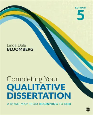 Completare la dissertazione qualitativa: Una mappa dall'inizio alla fine - Completing Your Qualitative Dissertation: A Road Map from Beginning to End