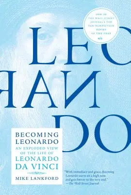 Diventare Leonardo: una visione esplosa della vita di Leonardo Da Vinci - Becoming Leonardo: An Exploded View of the Life of Leonardo Da Vinci