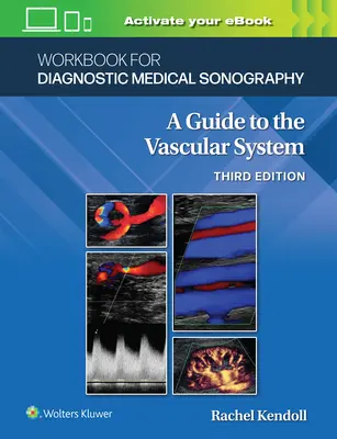 Libro di lavoro per la sonografia medica diagnostica: I sistemi vascolari - Workbook for Diagnostic Medical Sonography: The Vascular Systems