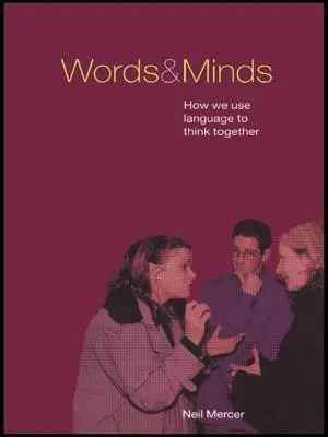 Parole e menti: Come usiamo il linguaggio per pensare insieme - Words and Minds: How We Use Language to Think Together