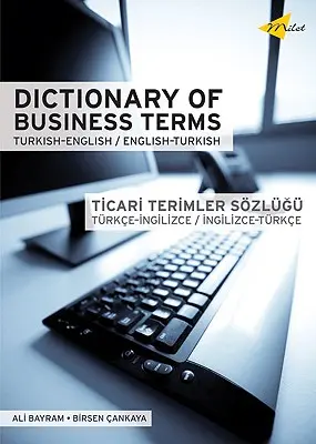 Dizionario dei termini commerciali: Turco-inglese/inglese-turco - Dictionary of Business Terms: Turkish-English/English-Turkish
