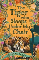 La tigre che dorme sotto la mia sedia - Tiger Who Sleeps Under My Chair