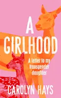 Girlhood - Lettera alla mia figlia transgender - Girlhood - A Letter to My Transgender Daughter
