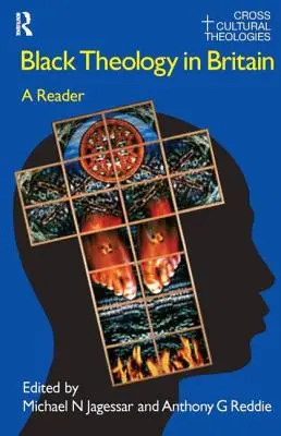 Teologia nera in Gran Bretagna: Un lettore - Black Theology in Britain: A Reader