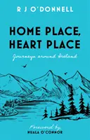 Luogo di casa, luogo del cuore - Viaggi in Irlanda - Home Place, Heart Place - Journeys around Ireland