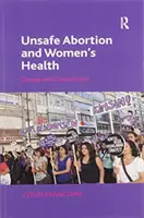 Aborto non sicuro e salute delle donne: Cambiamento e liberalizzazione - Unsafe Abortion and Women's Health: Change and Liberalization