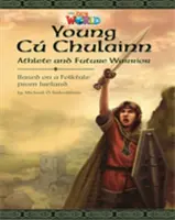 I lettori del nostro mondo: Il giovane Cu Chulainn, atleta e futuro guerriero - Inglese britannico - Our World Readers: Young Cu Chulainn, Athlete and Future Warrior - British English